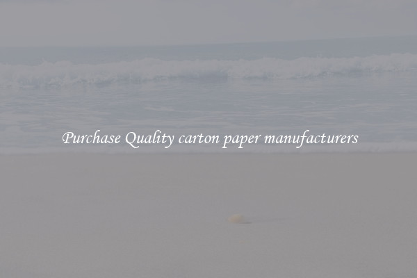 Purchase Quality carton paper manufacturers