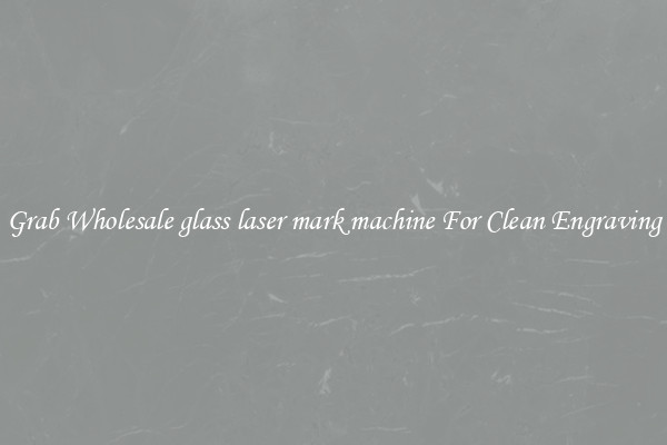 Grab Wholesale glass laser mark machine For Clean Engraving