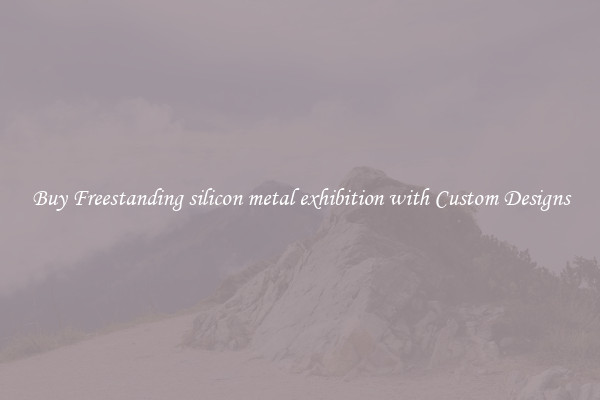 Buy Freestanding silicon metal exhibition with Custom Designs