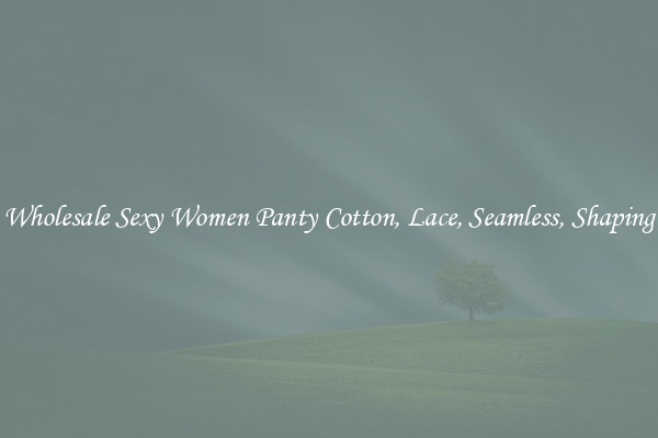 Wholesale Sexy Women Panty Cotton, Lace, Seamless, Shaping