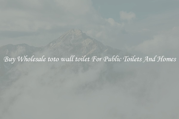 Buy Wholesale toto wall toilet For Public Toilets And Homes