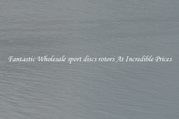 Fantastic Wholesale sport discs rotors At Incredible Prices