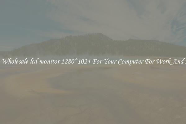 Crisp Wholesale lcd monitor 1280*1024 For Your Computer For Work And Home