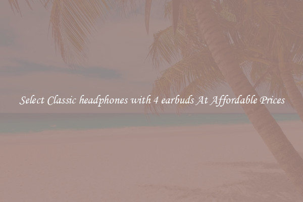 Select Classic headphones with 4 earbuds At Affordable Prices