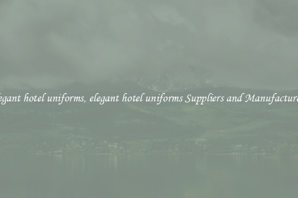 elegant hotel uniforms, elegant hotel uniforms Suppliers and Manufacturers
