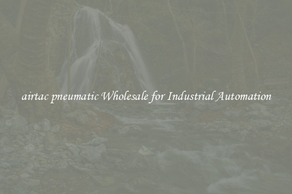  airtac pneumatic Wholesale for Industrial Automation 