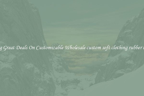 Snag Great Deals On Customizable Wholesale custom soft clothing rubber label
