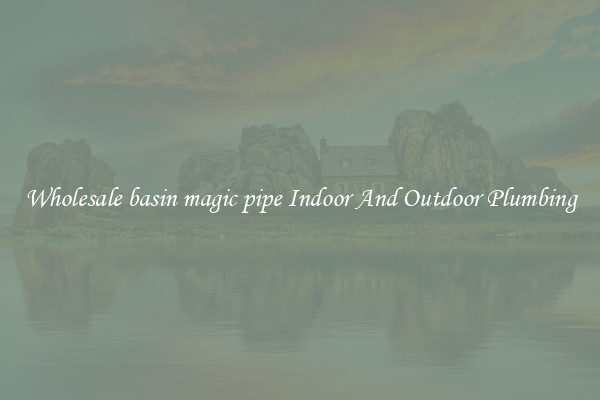 Wholesale basin magic pipe Indoor And Outdoor Plumbing