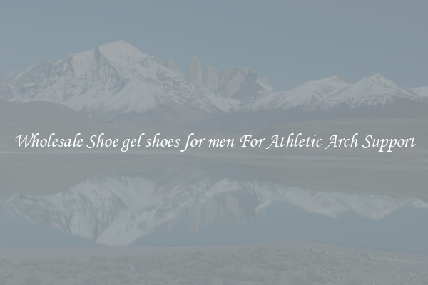 Wholesale Shoe gel shoes for men For Athletic Arch Support