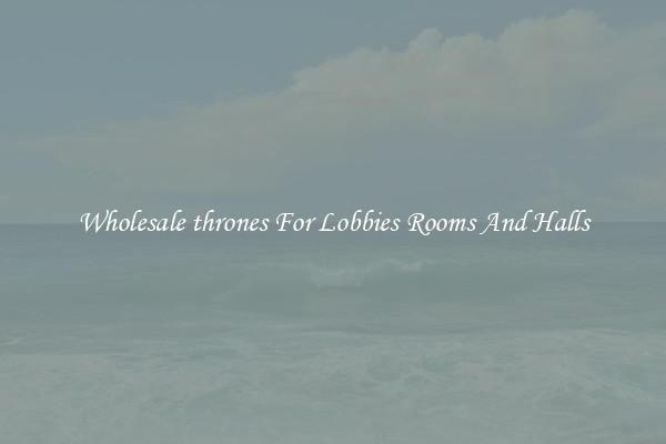 Wholesale thrones For Lobbies Rooms And Halls