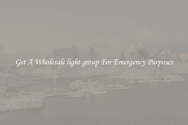 Get A Wholesale light group For Emergency Purposes