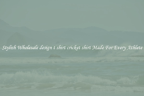 Stylish Wholesale design t shirt cricket shirt Made For Every Athlete