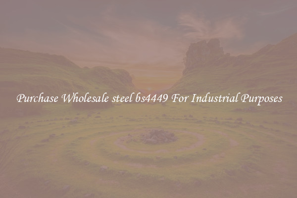 Purchase Wholesale steel bs4449 For Industrial Purposes
