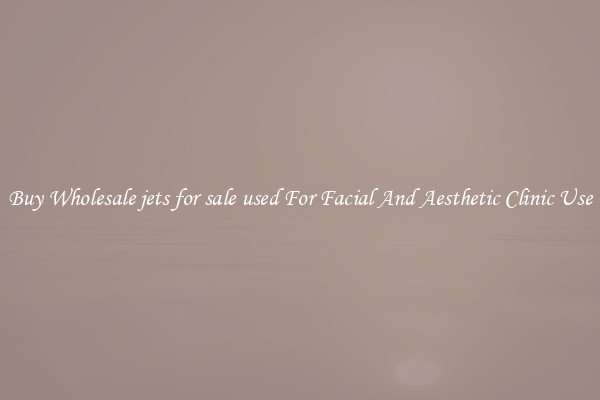 Buy Wholesale jets for sale used For Facial And Aesthetic Clinic Use